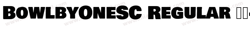 BowlbyOneSC Regular 常规字体转换